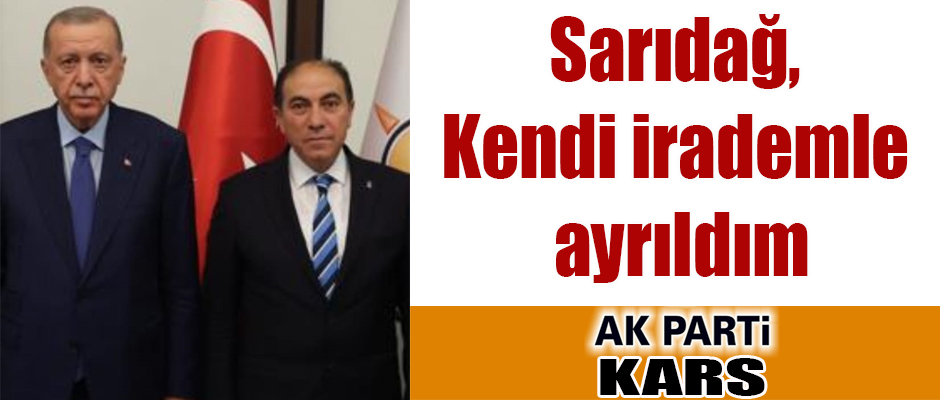 Ak Parti Eski İl Başkanı Abdulkadir Sarıdağ Kendi İrademle Görevimden Ayrıldım dedi
