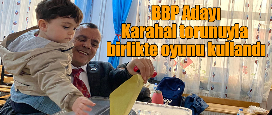 BBP Muhammet Adayı Karahal torunu ile birlikte oyunu kullandı