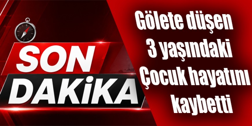 Kağızman'da Dereye Düşen 3 Yaşındaki Çocuk Hayatını Kaybetti
