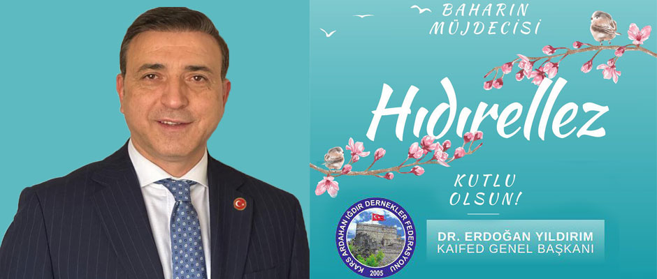 KAIFED Genel Başkanı Dr. Erdoğan Yıldırım'dan Hıdırellez Kutlama Mesajı