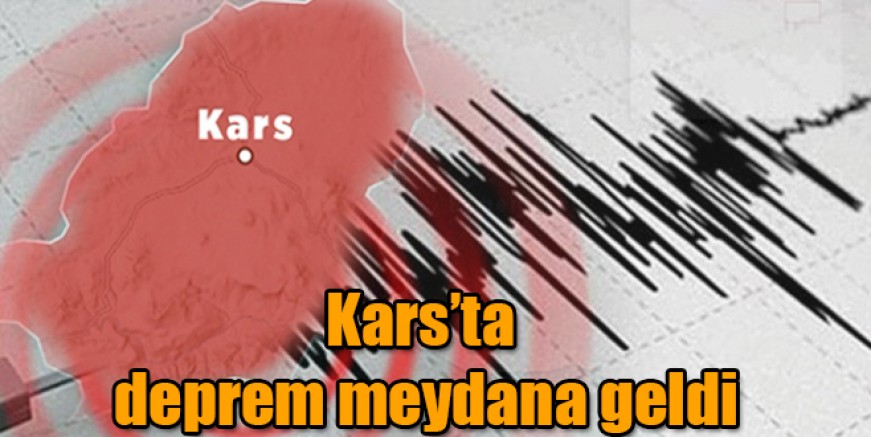 Kars'ta Deprem Meydana Geldi
