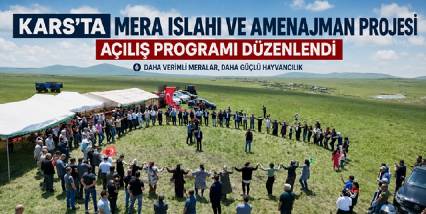 Kars'ta Mera Islahı ve Amenajman Projesi Açılış Programı düzenlendi