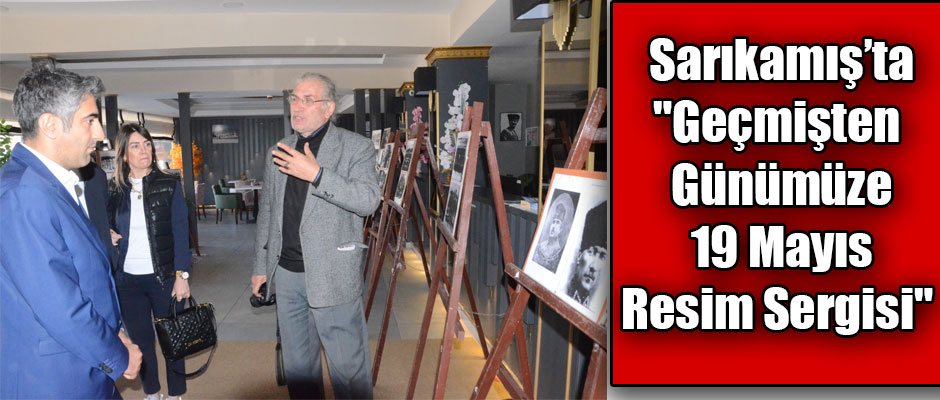 Kars’ın Sarıkamış İlçesinde Geçmişten Günümüze 19 Mayıs Resim Sergisi