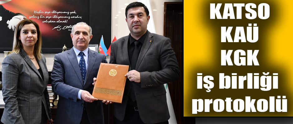 KATSO, KAÜ ve KGK iş birliği protokolü imzalandı
