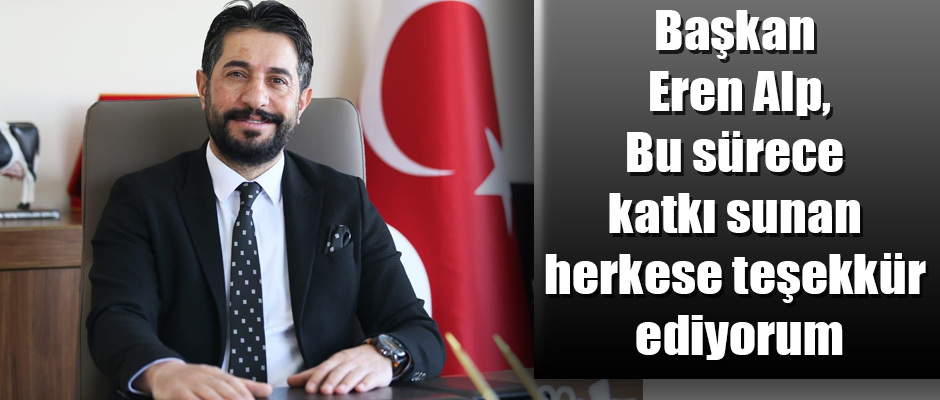 KDSYB Başkanı Eren Alp, Bu sürece katkı sunan herkese teşekkür ediyorum