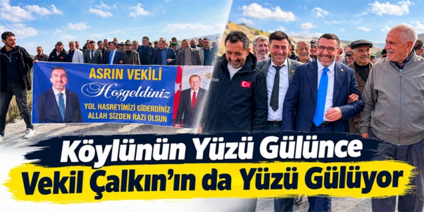 Köylünün Yüzü Gülünce Vekil Çalkın’ın da Yüzü Gülüyor