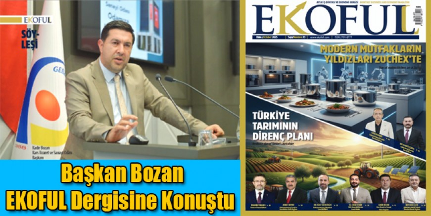 KTSO Başkanı Bozan’dan EKOFULL Dergisi’ne Özel Açıklamalar