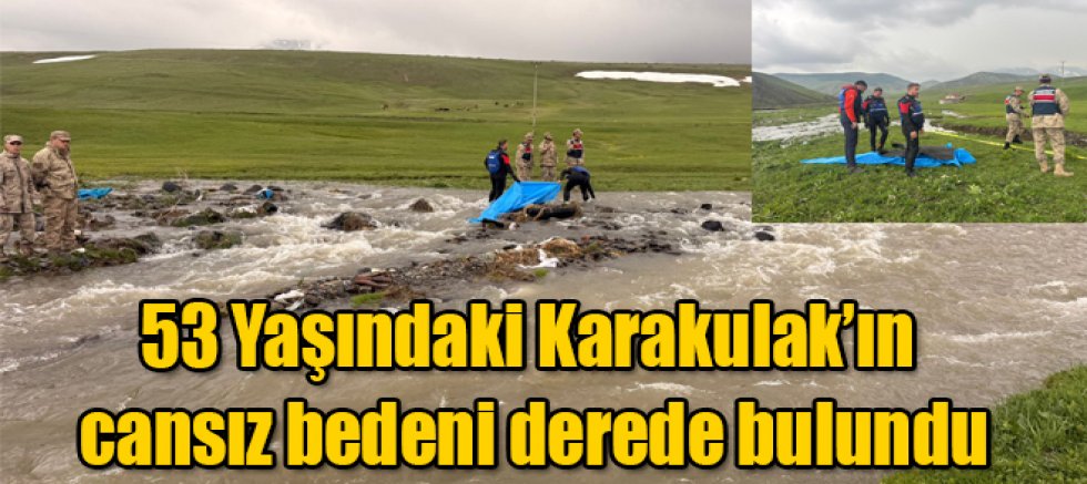 53 Yaşındaki Karakulak’ın cansız bedeni derede bulundu