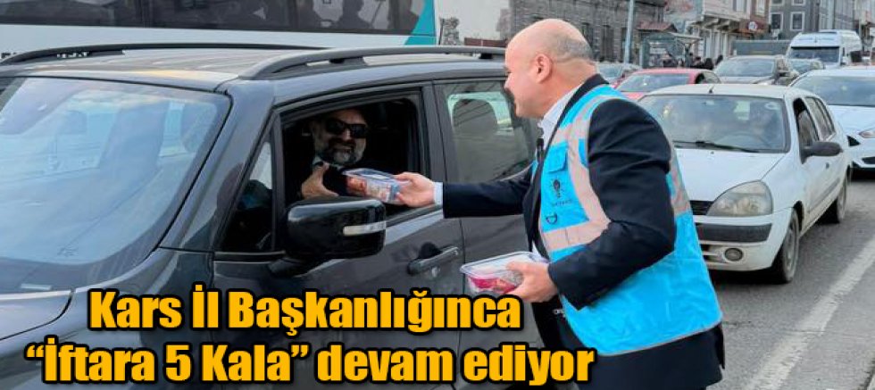 Ak Parti Kars İl Başkanlığınca “İftara 5 Kala” devam ediyor