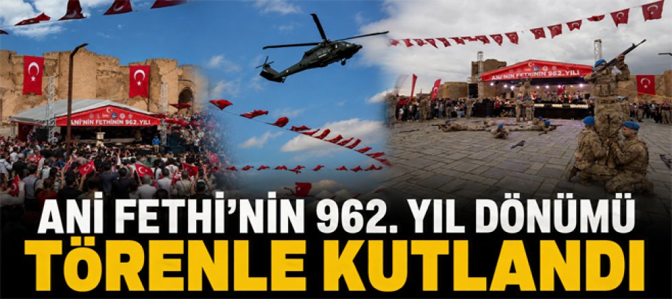 Ani Fethi’nin 962. Yıl Dönümü Törenle Kutlandı
