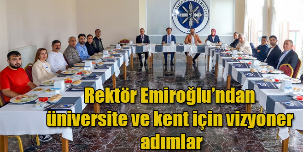 Ardahan Üniversitesi Rektörü Emiroğlu’ndan üniversite ve kent için vizyoner adımlar