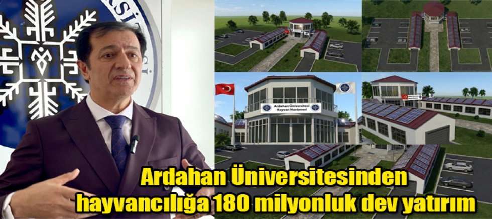 Ardahan Üniversitesinden hayvancılığa 180 milyonluk dev yatırım
