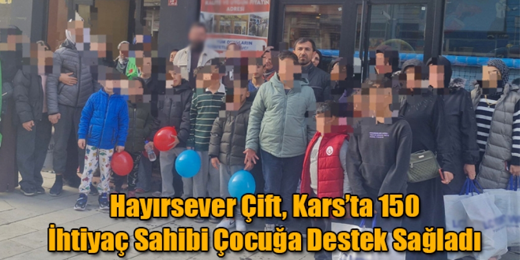 Avusturya’dan Gelen Hayırsever Çift, Kars’ta 150 İhtiyaç Sahibi Çocuğa Destek Sağladı