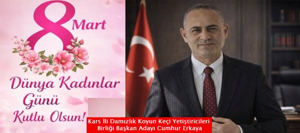 Başkan Adayı Cumhur Erkaya’dan 8 Mart Dünya Kadınlar Günü Mesajı