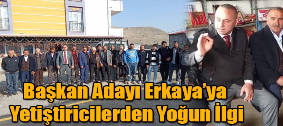 Başkan Adayı Cumhur Erkaya'ya Yetiştiricilerden Yoğun İlgi