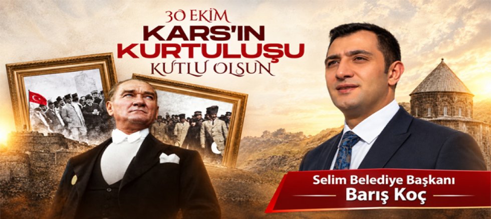 Başkan Barış Koç’tan Kars’ın Kurtuluşunun 106. Yıl Dönümü Kutlu Olsun