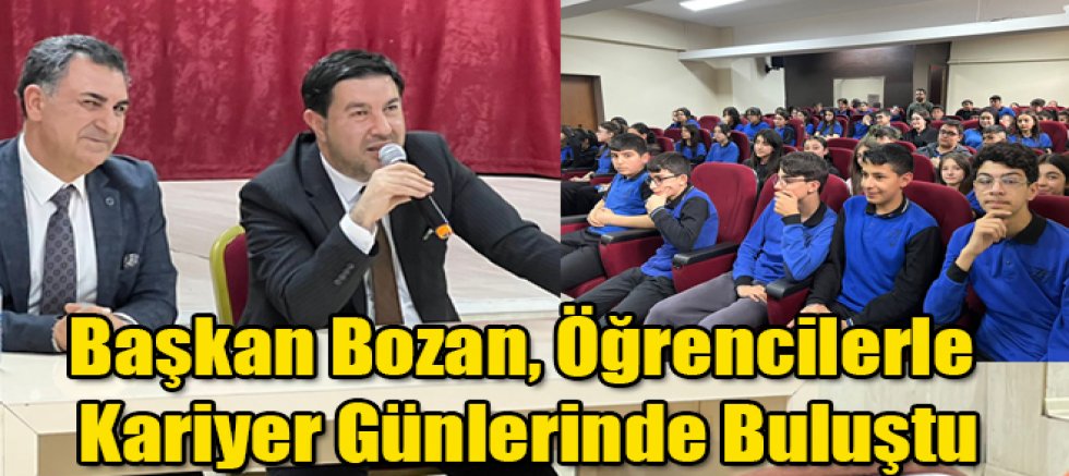 Başkan Bozan, Öğrencilerle Kariyer Günlerinde Buluştu