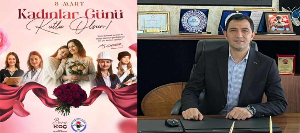 Başkan Koç: “Kadınlarımız Toplumun En Güçlü Teminatıdır”