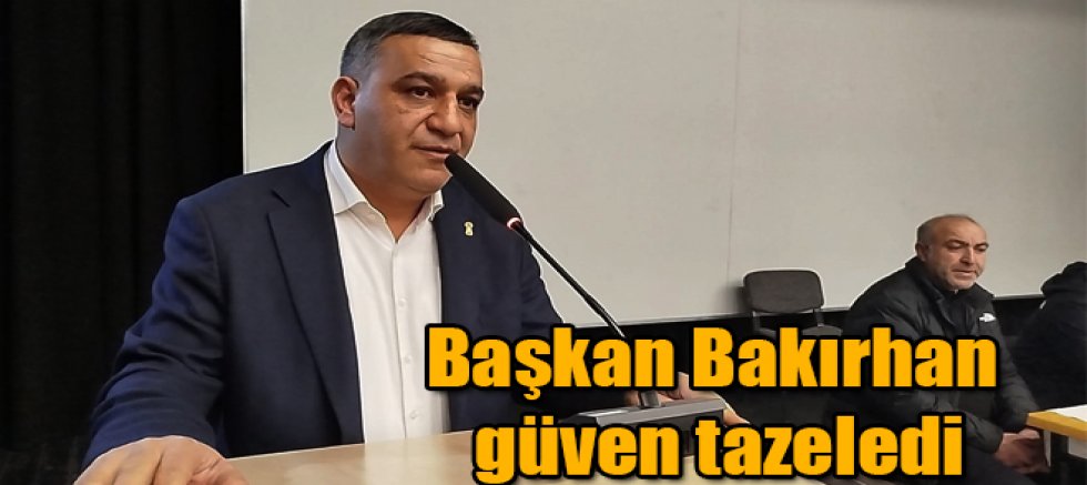 Başkan Murat Bakırhan Güven Tazeledi