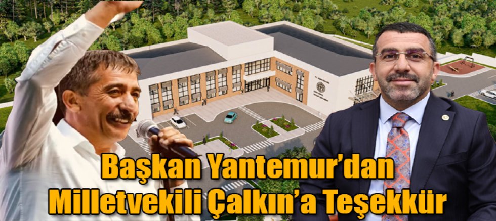 Belediye Başkanı Oğuz Yantemur'dan Milletvekili Adem Çalkın'a Teşekkür