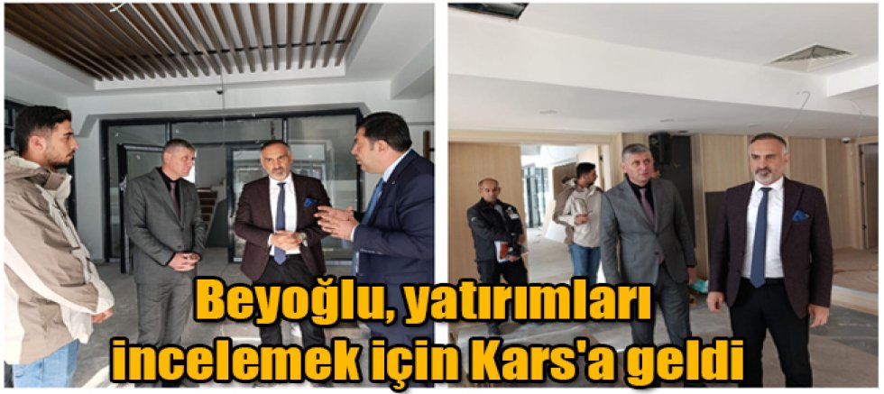 Beyoğlu, Yatırımları İncelemek İçin Kars'a Geldi