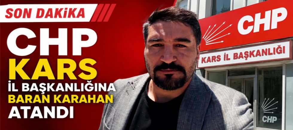 CHP Kars İl Başkanı Atandı