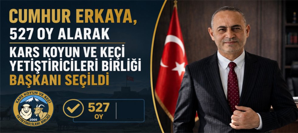 Cumhur Erkaya 527 oy ile Kars Koyun ve Keçi Yetiştiricileri Birliği Başkanı Seçildi