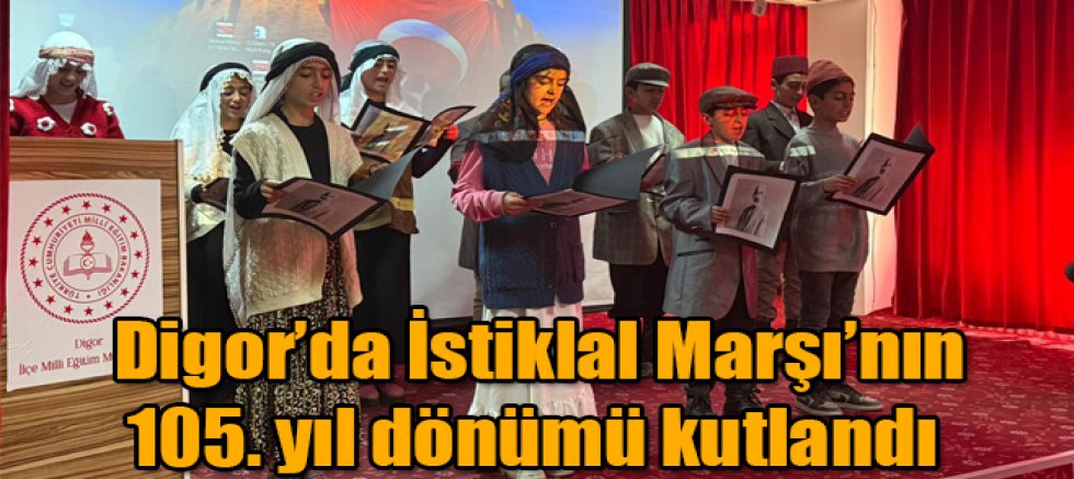 Digor İlçesinde İstiklal Marşı’nın kabulünün 105. yıl dönümü kutlandı