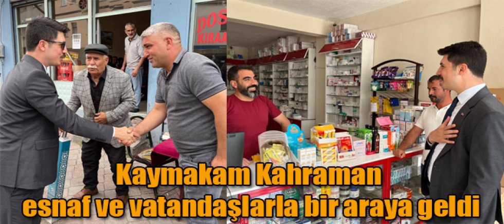 Digor Kaymakamı Kahraman esnaf ve vatandaşlarla bir araya geldi