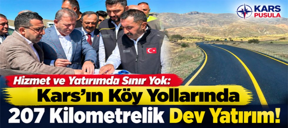 Hizmet ve Yatırımda Sınır Yok, Kars’ın Köy Yollarında 207 Kilometrelik Dev Yatırım! 