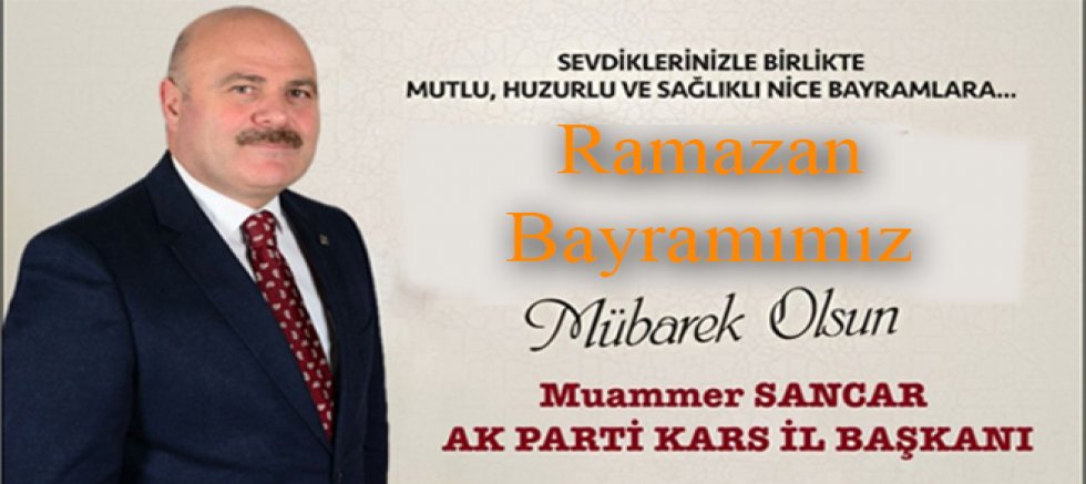 İl Başkanı Muammer Sancar Bayramımız Mübarek Olsun