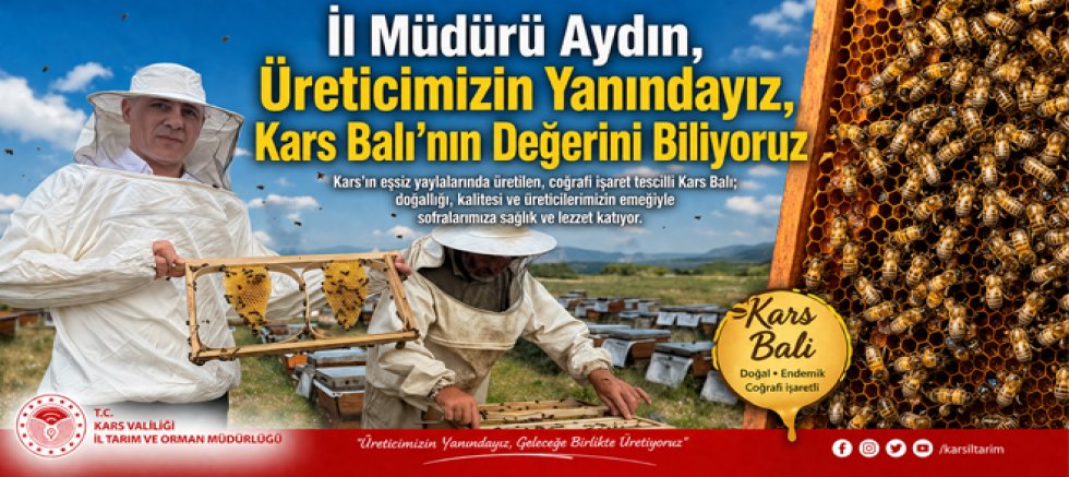 İl Müdürü Aydın, Üreticimizin Yanındayız, Kars Balı'nın Değerini Biliyoruz
