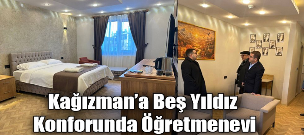Kağızman’a Beş Yıldız Konforunda Öğretmenevi