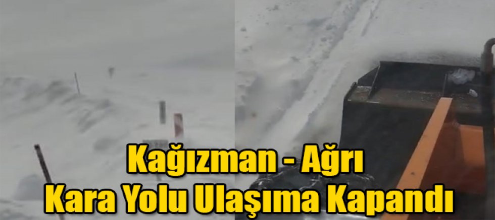 Kağızman–Ağrı Kara Yolu Ulaşıma Kapandı