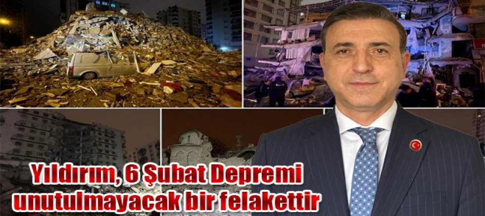 KAI Federasyonu Genel Başkanı Dr. Yıldırım 6 Şubat Depremi Unutulmayacak Bir Felakettir