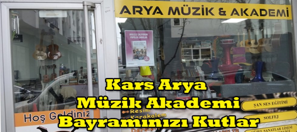 Kars Arya Müzik Akademi Bayramınızı Kutlar 