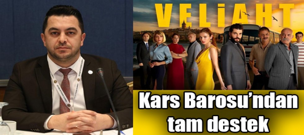 Kars Barosu’ndan “Veliaht” dizisine tam destek
