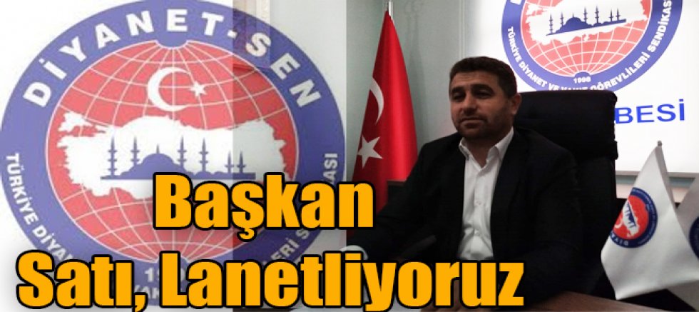 Kars Diyanet Sen Şube Başkanı Satı, Lanetliyoruz