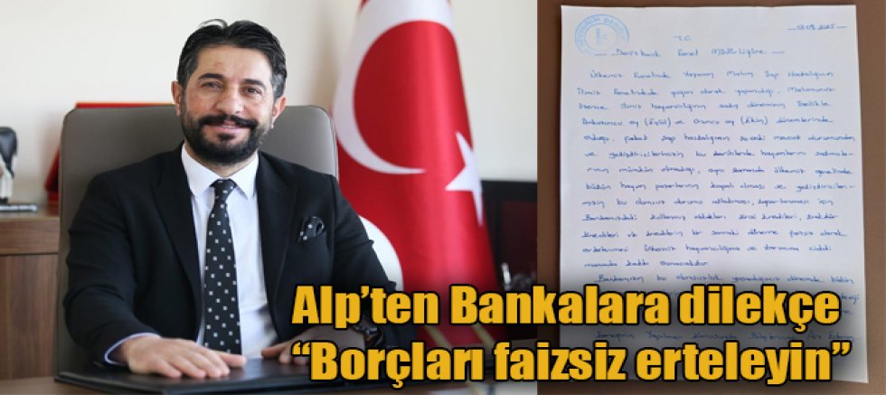 Kars DSYB Başkanı Alp'ten Bankalara dilekçe “Borçları faizsiz erteleyin”