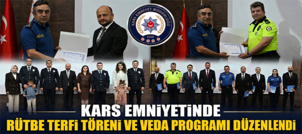 Kars Emniyetinde Rütbe Terfi Töreni ve Veda Programı Düzenlendi