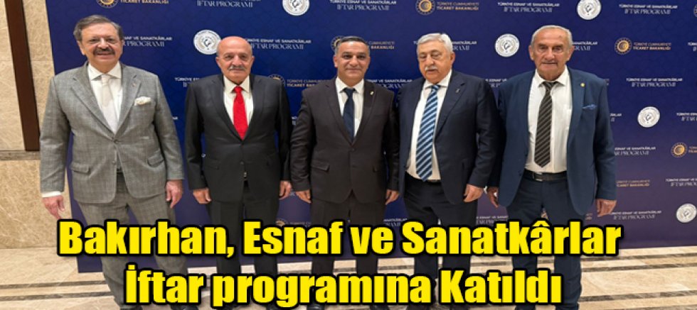 Kars ESOB Başkanı Bakırhan, Esnaf ve Sanatkârlar İftar programına Katıldı