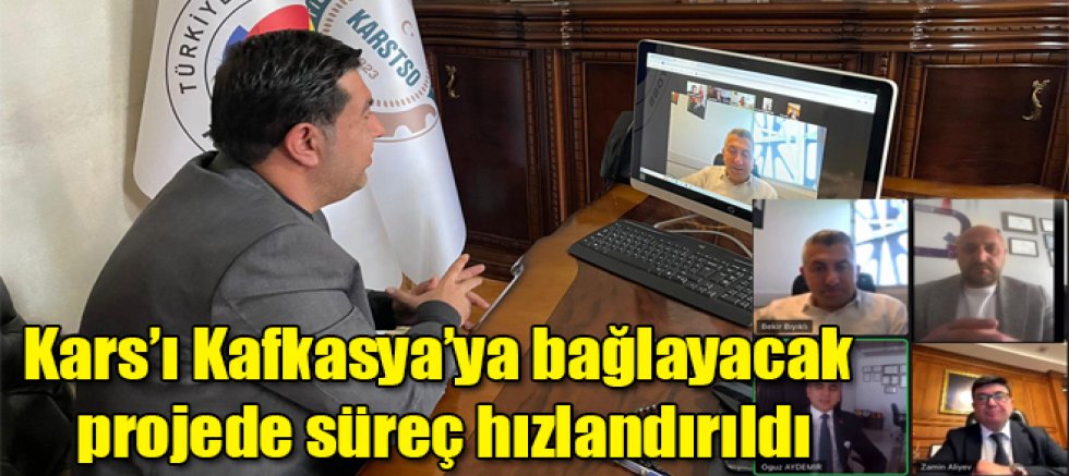 Kars’ı Kafkasya’ya bağlayacak projede süreç hızlandırıldı