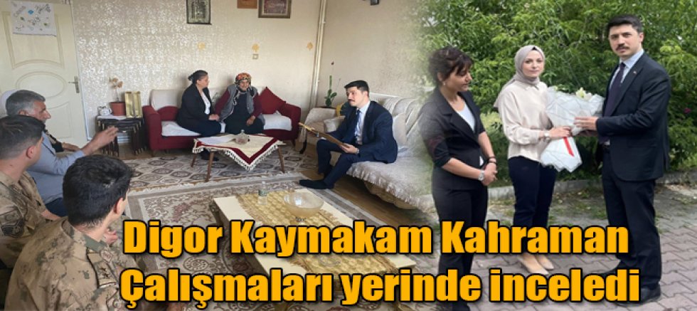 Kars'ın Digor İlçe Kaymakamı Kahraman, Çalışmaları Yerinde İnceledi