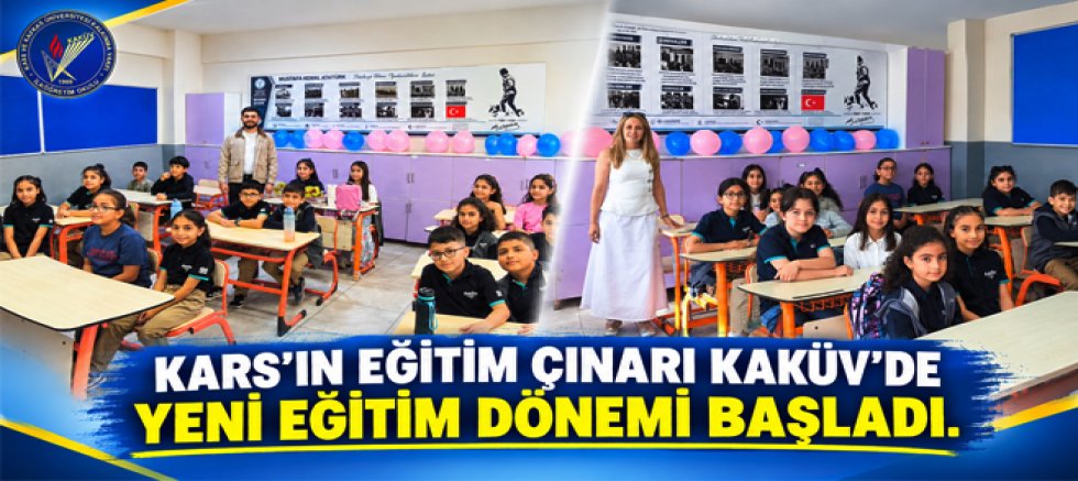 KARS’IN EĞİTİM ÇINARI KAKÜV’DE YENİ DÖNEM BAŞLADI