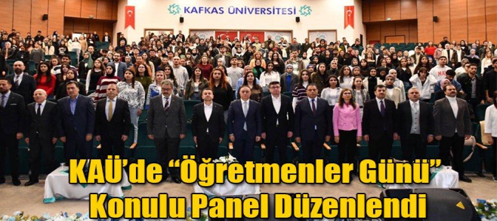 Kars Kafkas Üniversitesi’nde “Öğretmenler Günü” Konulu Panel Düzenlendi
