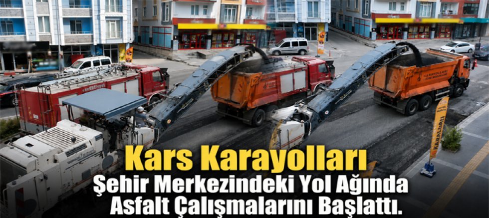 Kars Karayolları Şehir Merkezindeki Yol Ağında Asfalt Çalışmalarını Başlattı