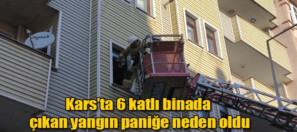 Kars’ta 6 katlı binada çıkan yangın paniğe neden oldu