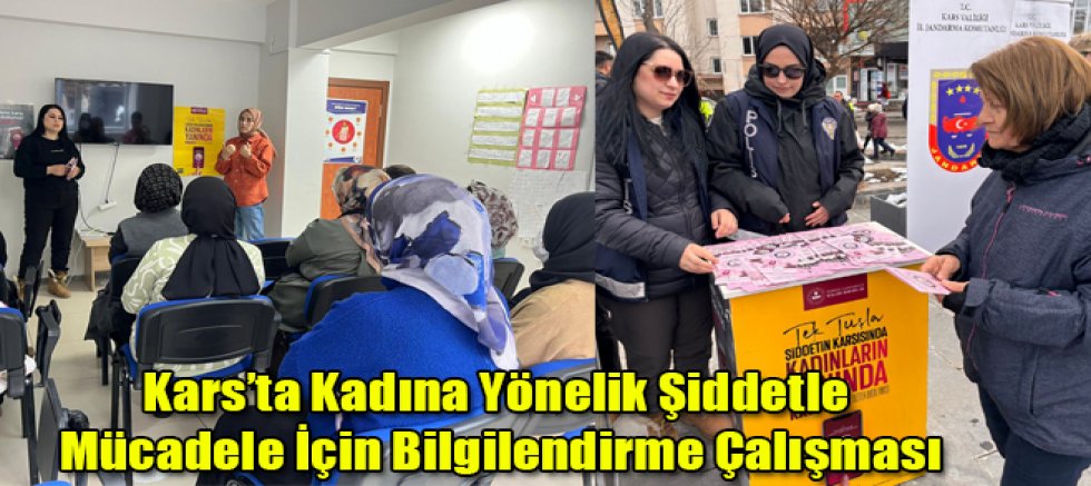 Kars’ta Kadına Yönelik Şiddetle Mücadele İçin Bilgilendirme Çalışması Yapıldı