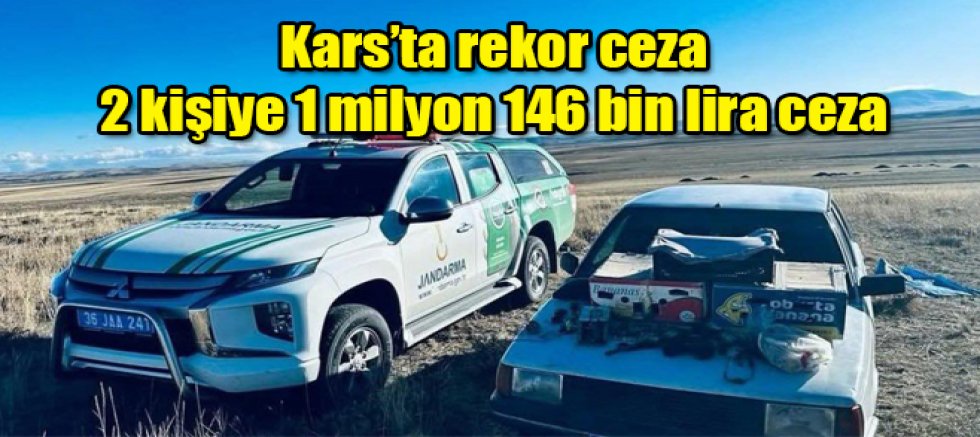 Kars’ta rekor ceza 2 kişiye 1 milyon 146 bin lira ceza