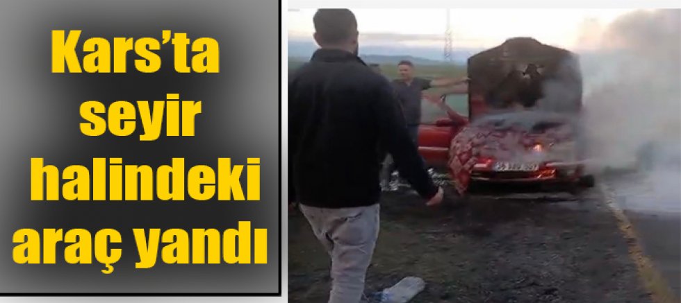 Kars'ta Seyir Halindeki Araç Yandı